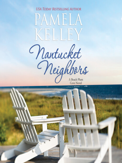 Title details for Nantucket Neighbors by Pamela M. Kelley - Wait list